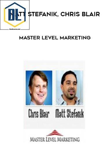 Master Level Marketing by Matt Stefanik, Chris Blair