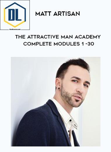 Matt Artisan – The Attractive Man Academy