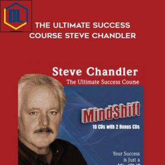 Steve Chandler – MindShift – The Ultimate Success Course