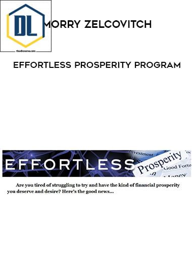 Morry zelcovitch %E2%80%93 Effortless Prosperity Program