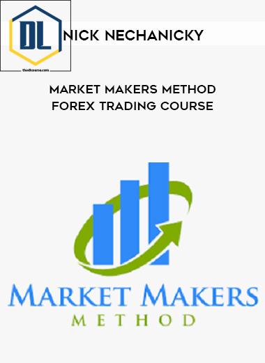 Nick Nechanicky %E2%80%93 Market Makers Method Forex Trading Course