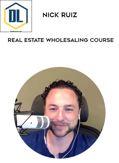 Nick Ruiz %E2%80%93 Real Estate Wholesaling Course 3