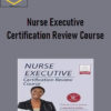 Nurse Executive Certification Review Course - Jeff Strickler