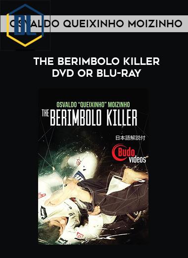 OSVALDO QUEIXINHO MOIZINHO THE BERIMBOLO KILLER DVD OR BLU RAY