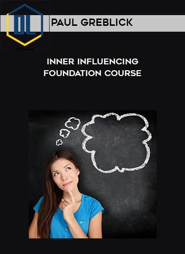 Paul Greblick Inner Influencing Foundation Course