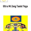 Qi Gong Training - Ultra Mi Zong Taoist Yoga