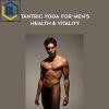 Raw Tantra Tantric Yoga for Mens Health Vitality