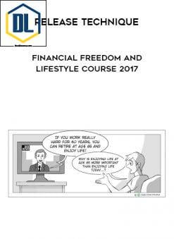 Release Technique – Financial Freedom and Lifestyle Course 2017