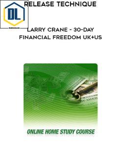 Release Technique – Larry Crane – 30-Day Financial Freedom UK+US