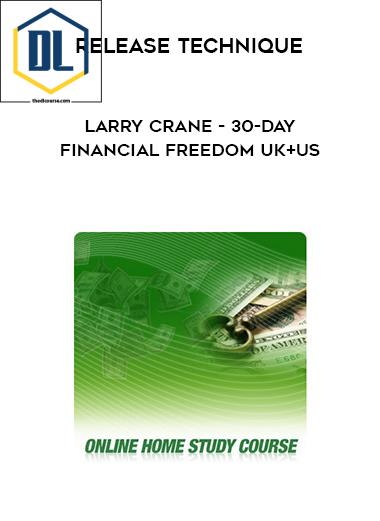 Release Technique – Larry Crane – 30-Day Financial Freedom UK+US