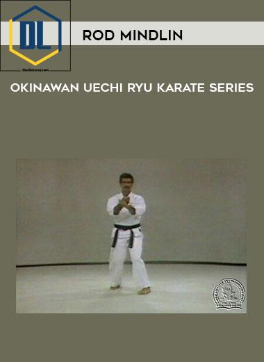 Rod Mindlin Okinawan Uechi Ryu Karate Series