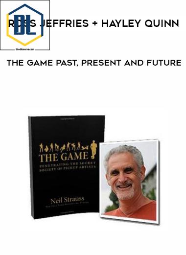 Ross Jeffries + Hayley Quinn – The Game Past, Present and Future
