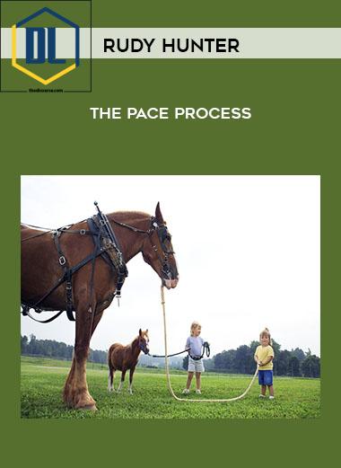 Rudy Hunter – The PACE Process