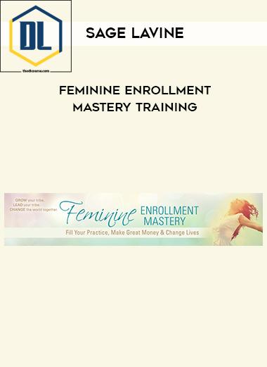 Sage Lavine %E2%80%93 Feminine Enrollment Mastery Training