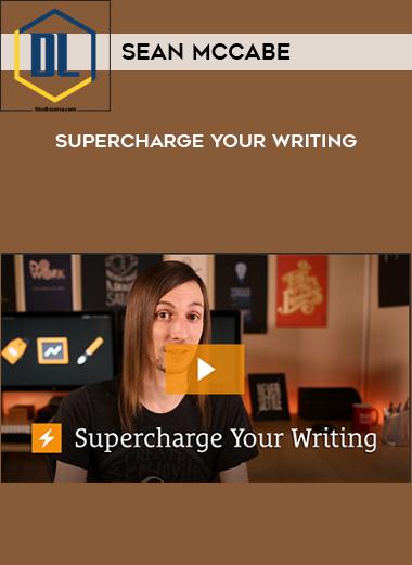 Sean McCabe %E2%80%93 Supercharge Your Writing