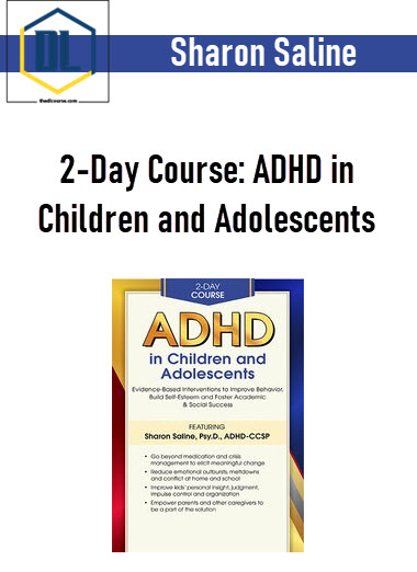 Sharon Saline -2-Day Course: ADHD in Children and Adolescents