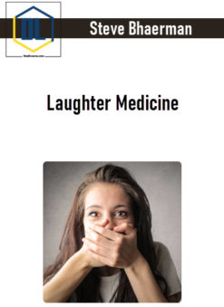Steve Bhaerman – Laughter Medicine