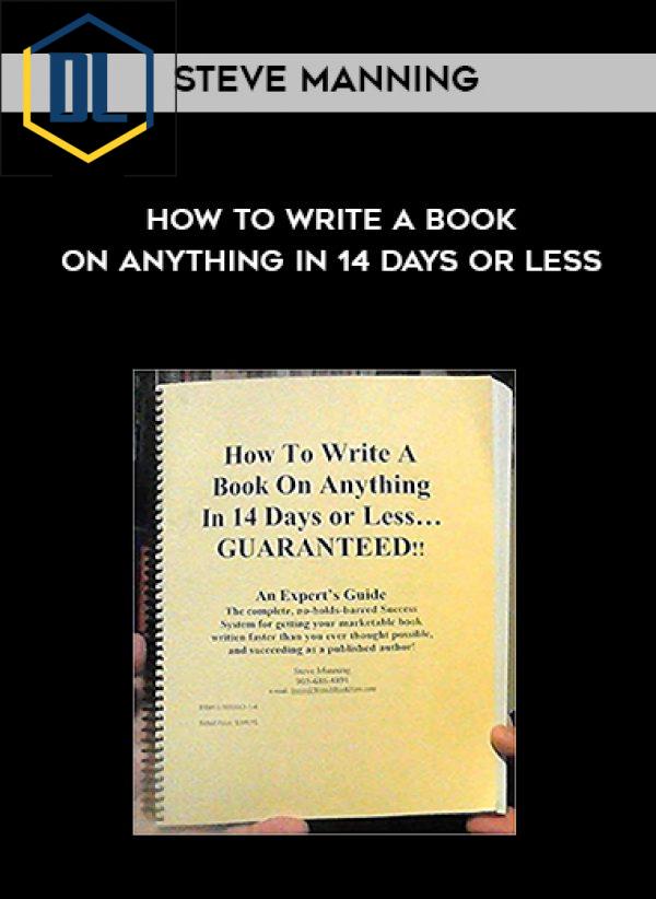 Steve Manning How to Write A Book On Anything In 14 Days Or Less