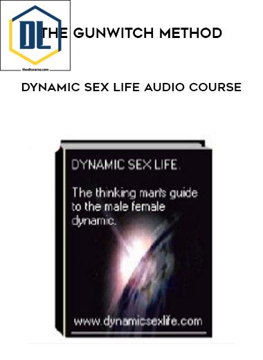 The Gunwitch Method Dynamic Sex Life Audio Course