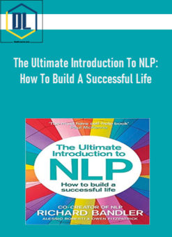 The Ultimate Introduction to NLP: How To Build A Successful Life