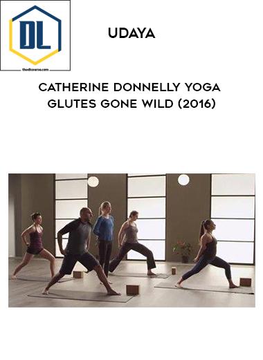 Udaya Catherine Donnelly Yoga Glutes Gone Wild 2016