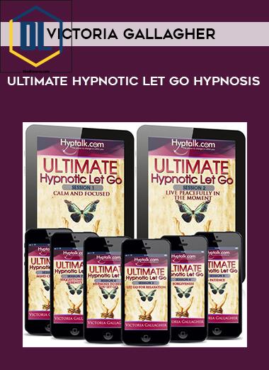 Victoria Gallagher – Ultimate Hypnotic Let Go Hypnosis