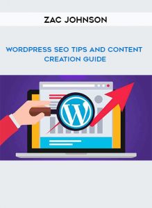 Zac Johnson – WordPress SEO Tips And Content Creation Guide