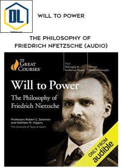 Will to Power: The Philosophy of Friedrich Nfetzsche (Audio)