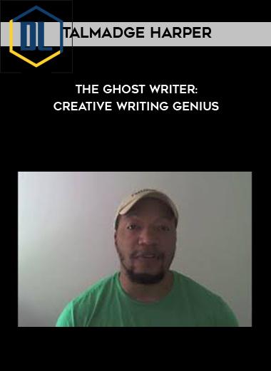 Talmadge Harper - The Ghost Writer: Creative Writing Genius