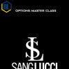 Sang Lucci – Options Master Class