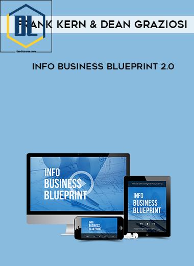 Frank Kern – Dean Graziosi – Info Business Blueprint 2.0