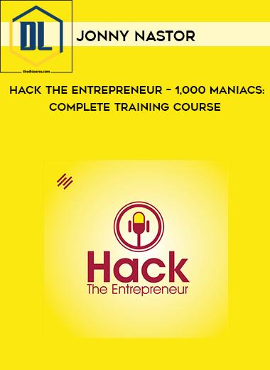 Jonny Nastor – Hack the Entrepreneur – 1.000 Maniacs: Complete Training Course