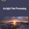 Alex Noriega – Arclight: Post Processing