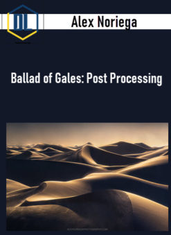 Ballad of Gales: Post Processing