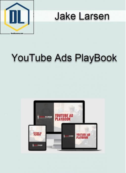 Jake Larsen %E2%80%93 YouTube Ads PlayBook