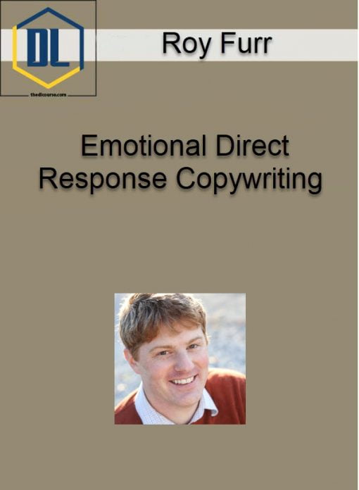 Roy Furr Emotional Direct Response Copywriting