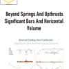 Beyond Springs And Upthrusts Significant Bars And Horizontal Volume