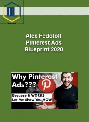 Alex Fedotoff – Pinterest Ads Blueprint 2020