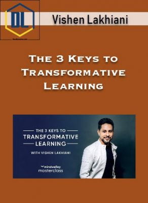 Vishen Lakhiani – The 3 Keys to Transformative Learning