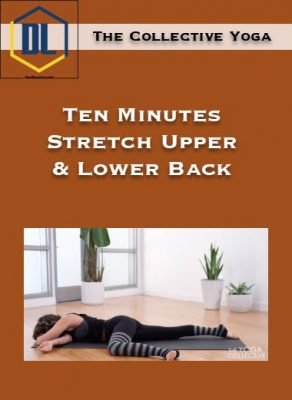 The Collective Yoga – Ten Minutes Stretch Upper & Lower Back