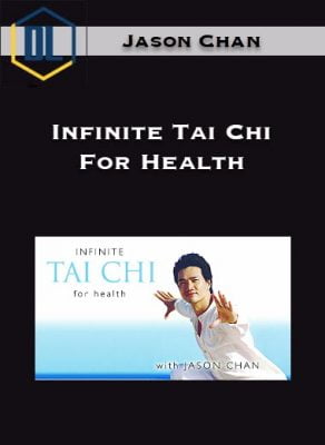 Jason Chan – Infinite Tai Chi For Health