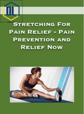 Stretching For Pain Relief – Pain Prevention and Relief Now