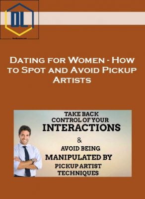 Dating for Women – How to Spot and Avoid Pickup Artists