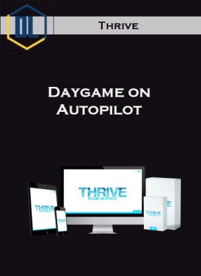 Thrive – Daygame on Autopilot