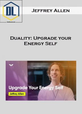 Jeffrey Allen – Duality: Upgrade your Energy Self