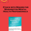 Ethics with Minors for Washington Mental Health Professionals