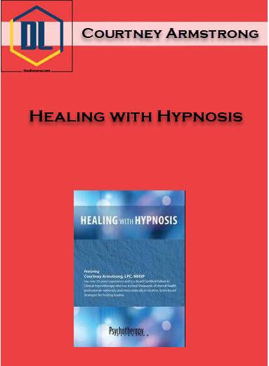 Courtney Armstrong - Healing with Hypnosis