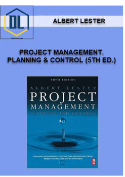 ALBERT LESTER – PROJECT MANAGEMENT. PLANNING & CONTROL (5TH ED.)