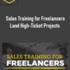 Sales Training for Freelancers: Land High-Ticket Projects