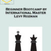 Beginner Bootcamp by International Master Levy Rozman